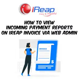 How to View Incoming Payment Receipt Reports on iREAP INVOICE via Web Admin