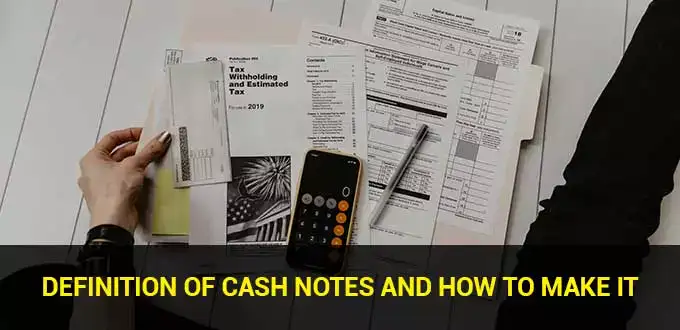Definition of Cash Notes and How to Make It