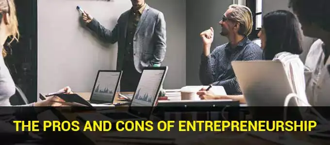 What are the Pros and Cons of Entrepreneurship?