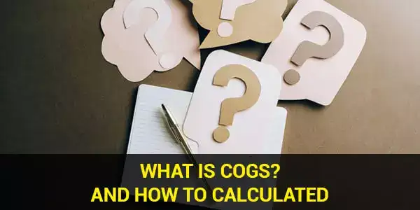 What is Cost of Goods Sold and How to Calculate COGS