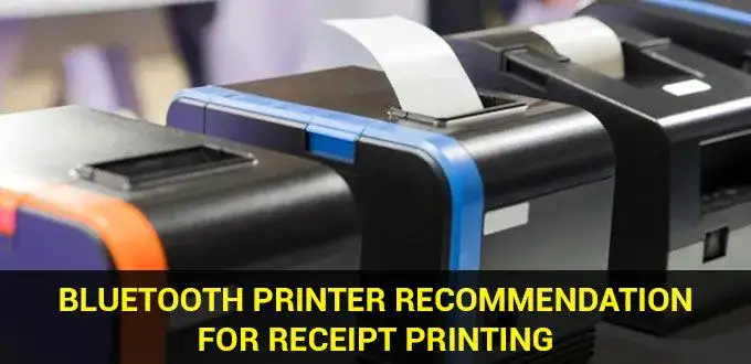 15 Bluetooth Printer Recommendations To Print Receipts Using the Free Android Cashier Application