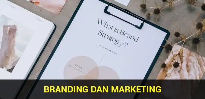 Branding Tidak Sama dengan Marketing! Apa Perbedaannya?