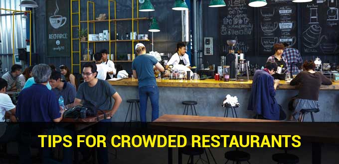 tips for crowded restaurants