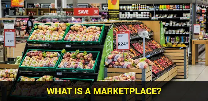 What is a Marketplace, and Why Do Many People Like it?