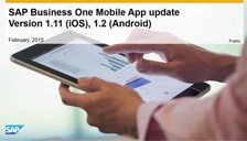 SAP Business One Mobile Update Version 1.11 (iOS), 1.2 (Android)