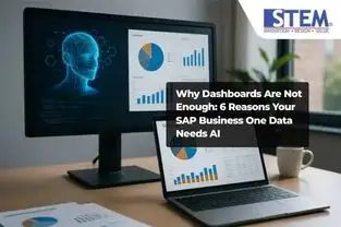 Why Dashboards Are Not Enough: 6 Reasons Your SAP Business One Data Needs AI