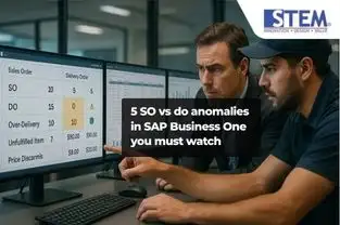 5 SO vs DO Anomalies in SAP Business One You Must Watch