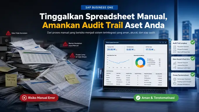 Perbandingan pengelolaan fixed assets manual dengan sistem otomatis SAP Business One