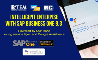 Intelligent Enterpise with SAP Business One 9.3 by SAP Hana & Google Assistant